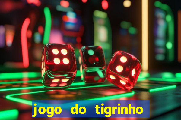 jogo do tigrinho na casa chinesa